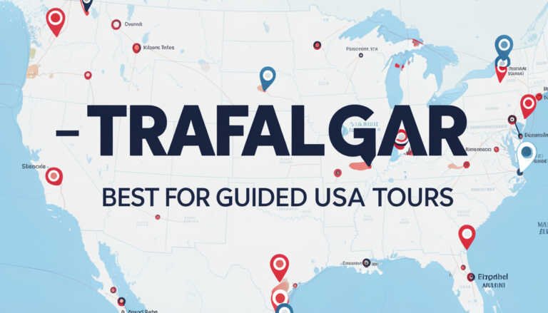Trafalgar – Best for Guided USA Tours