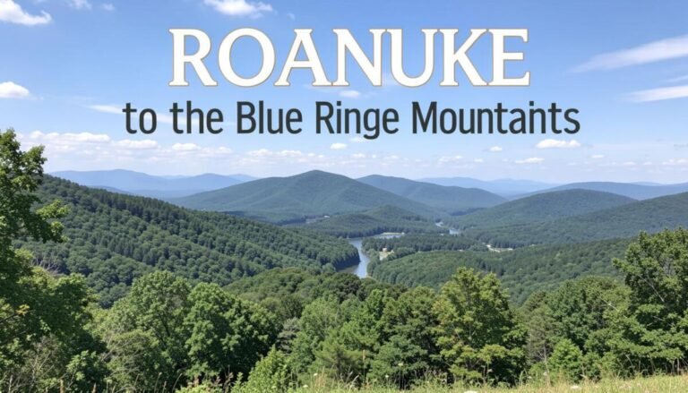 Roanoke – Gateway to the Blue Ridge Mountains in Virginia