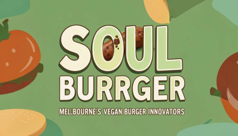 Soul Burger – Melbourne’s Vegan Burger Innovators