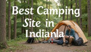 Best Camping Sites in Indiana