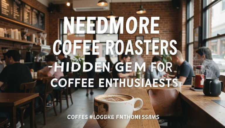 Needmore Coffee Roasters – Hidden Gem for Coffee Enthusiasts